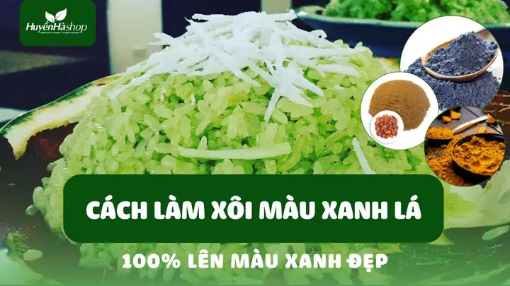 Cách Làm Xôi Màu Xanh Lá Cây 100% Lên Màu Xanh Lá Dứa Đẹp
