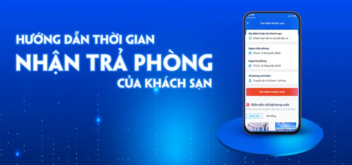 Thời Gian Nhận Trả Phòng Của Khách Sạn Và Những Điều Cần Biết