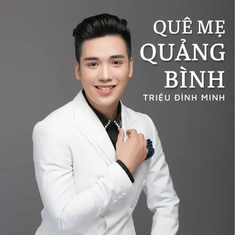 Quê Mẹ Quảng Bình (triệu Đình Minh) - Lời Bài Hát, Tải Nhạc Zing Mp3 Quê Mẹ Quảng Bình (triệu Đình Minh) - Lời Bài Hát, Tải Nhạc Zing Mp3