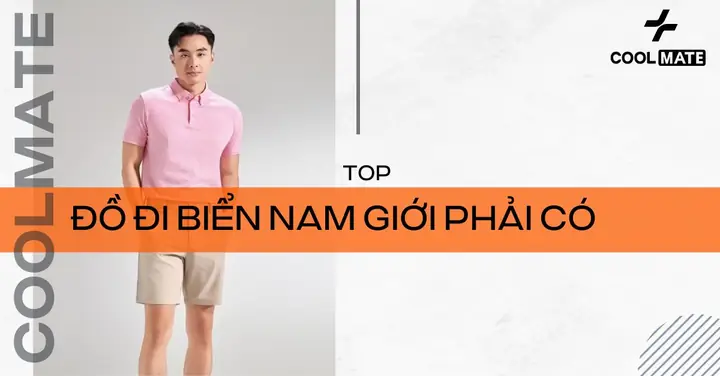 Nam Đi Biển Cần Chuẩn Bị Gì? Checklist Đồ Từ A-z Chi Tiết