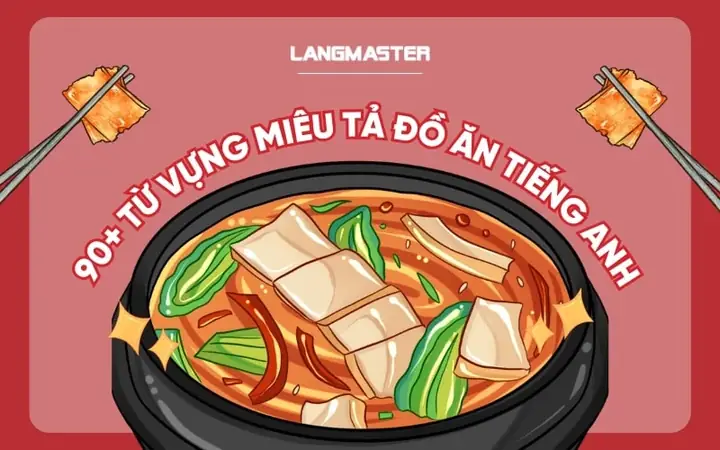90+ Từ Vựng Miêu Tả Đồ Ăn Bằng Tiếng Anh Cực Hay Bạn ...