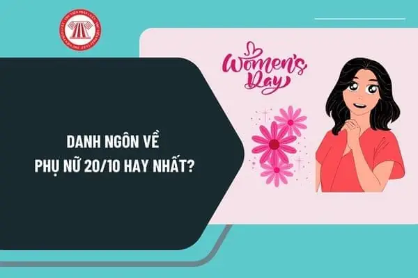 Danh Ngôn Về Phụ Nữ 20 10 2024 Hay Nhất? Những Câu Nói Hay Về ...