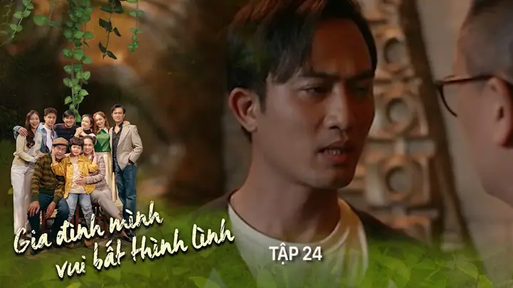 Gia Đình Mình Vui Bất Thình Lình | Tập 24 | Khải Xuất Hiện, Thành Tiếp ...