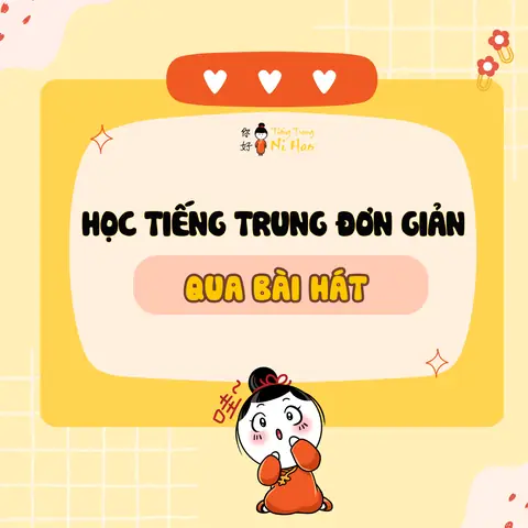 Học Tiếng Trung Đơn Giản Qua Bài Hát
