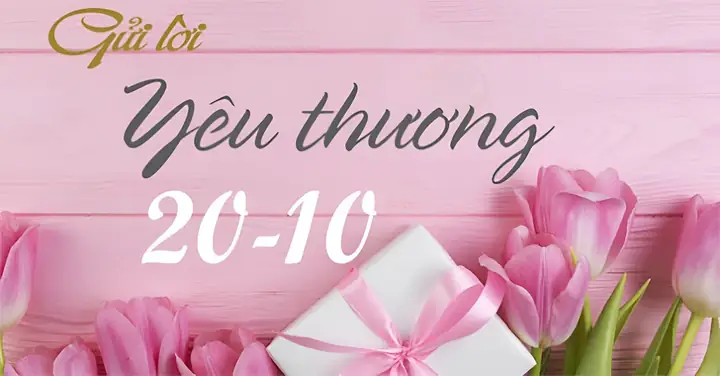 100+ Lời Chúc 20/10 Ngày Phụ Nữ Việt Nam Cực Hay Và Ý Nghĩa Nhất ...