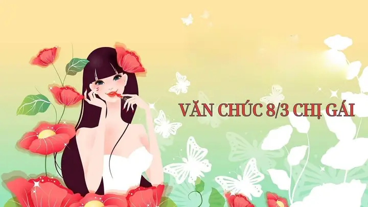 Lời Chúc 8/3 Chị Gái Hài Hước, Ý Nghĩa Nhất 2026