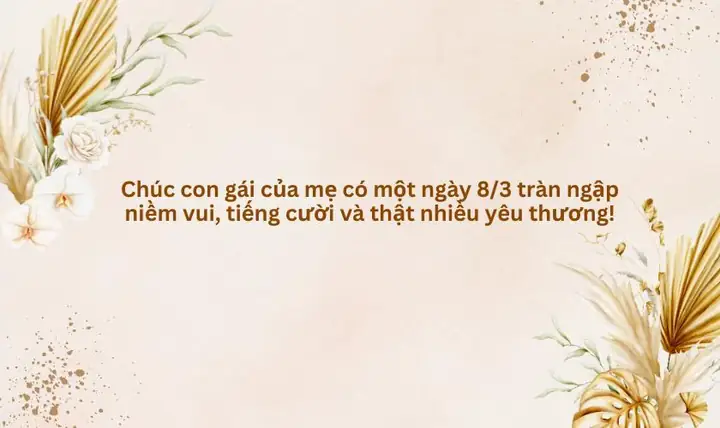 Hình Ảnh Lời Chúc 8/3 Cho Con Gái 2025