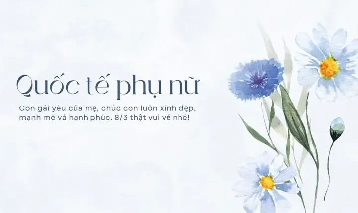 Hình Ảnh Lời Chúc 8/3 Cho Con Gái 2025