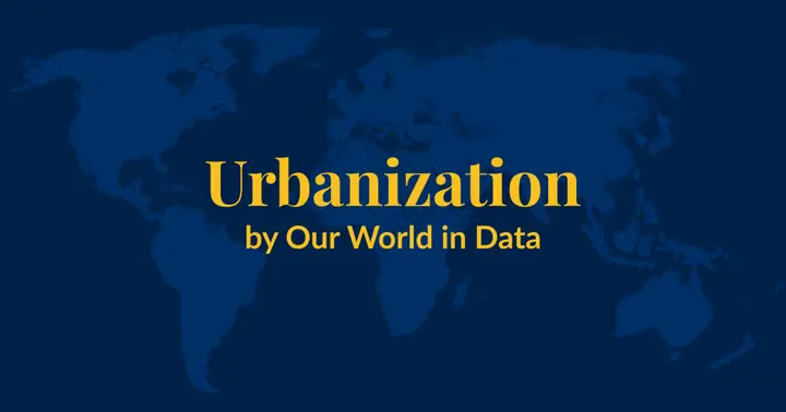 Urbanization - Our World In Data