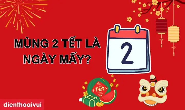 Mùng 2 Tết 2026 Là Ngày Mấy Dương Lịch? Nên Làm Gì?