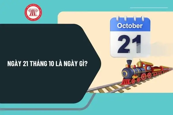 Ngày 21 Tháng 10 Là Ngày Gì? Ngày 21 Tháng 10 Năm 2024 Là Ngày ...