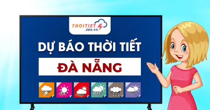 Dự Báo Thời Tiết Đà Nẵng Hôm Nay, Ngày Mai Và Nhiều Ngày Tới
