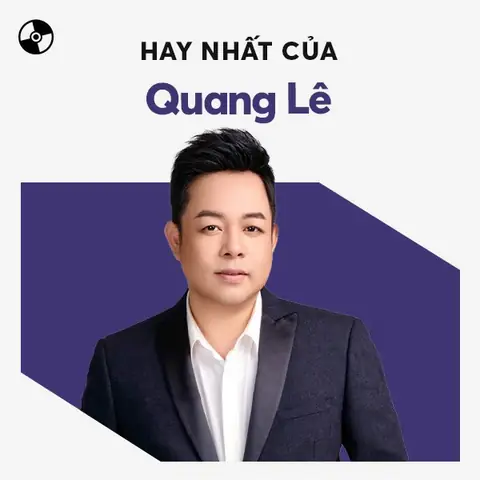 Những Bài Hát Hay Nhất Của Quang Lê - Playlist Zing Mp3 Những Bài Hát Hay Nhất Của Quang Lê - Playlist Zing Mp3