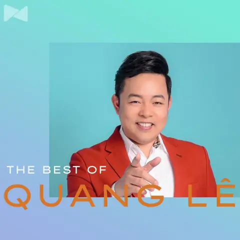 Những Bài Hát Hay Nhất Của Quang Lê - Quang Lê Những Bài Hát Hay Nhất Của Quang Lê - Quang Lê