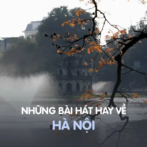 Những Bài Hát Hay Về Hà Nội - Playlist Zing Mp3