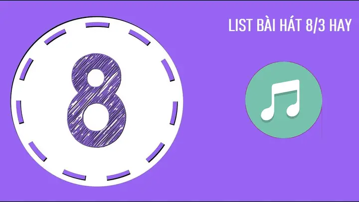 15+ Bài Hát 8/3 Tặng Cô, Mẹ, Vợ Hay Và Ý Nghĩa Nhất 2026