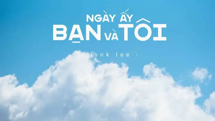 Ngày Ấy Bạn Và Tôi