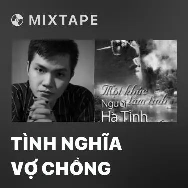 Mixtape Tình Nghĩa Vợ Chồng - Playlist Zing Mp3