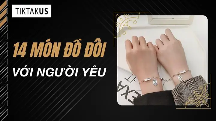 Top 14 Những Món Đồ Đôi Với Người Yêu Đầy Ý Nghĩa - Tiktakus