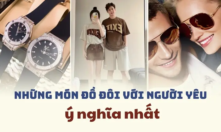 Top 20+ Những Món Đồ Đôi Với Người Yêu Ý Nghĩa Giúp Giữ Lửa Tình ...