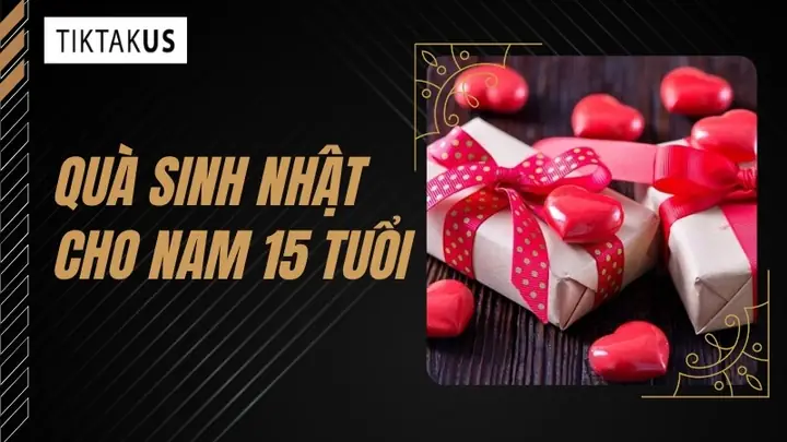 Top 20+ Quà Quà Sinh Nhật Cho Nam 15 Tuổi Ý Nghĩa, Hợp Túi Tiền ...