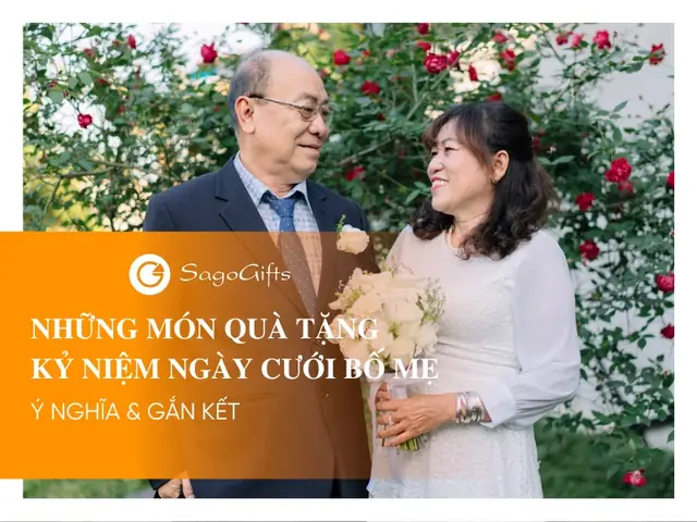 20 Món Quà Tặng Kỷ Niệm Ngày Cưới Bố Mẹ Ý Nghĩa & Gắn Kết
