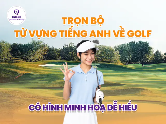 [trọn Bộ] Từ Vựng Tiếng Anh Về Golf Có Hình Minh Họa Dễ Hiểu