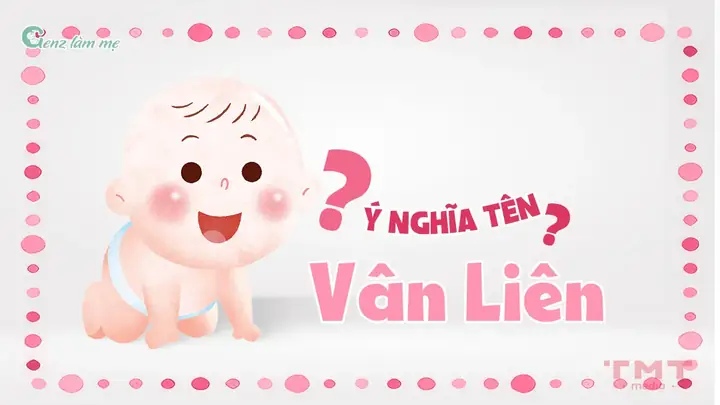 Tên Vân Liên Có Ý Nghĩa Gì? Tên Vân Liên Có Ý Nghĩa Gì?