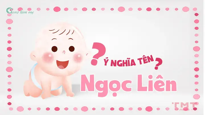 Tên Ngọc Liên Có Ý Nghĩa Gì? Tên Ngọc Liên Có Ý Nghĩa Gì?