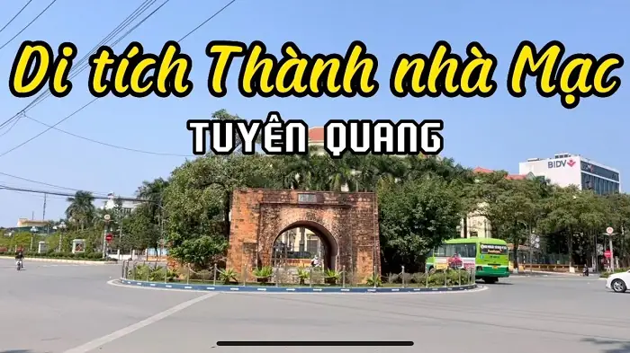 Thành Nhà Mạc Tuyên Quang - Thành Trì Cổ Gần 500 Tuổi