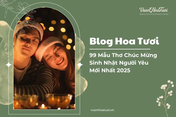 99 Mẫu Thơ Chúc Mừng Sinh Nhật Người Yêu Mới Nhất 2025