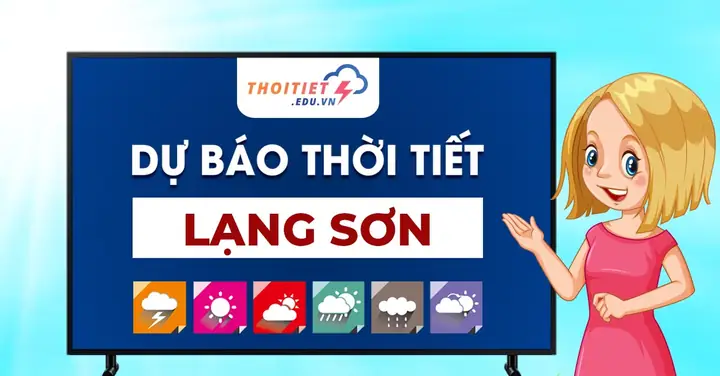 Dự Báo Thời Tiết Lạng Sơn 10 Ngày Tới - Thoitiet.edu.vn Dự Báo Thời Tiết Lạng Sơn 10 Ngày Tới - Thoitiet.edu.vn