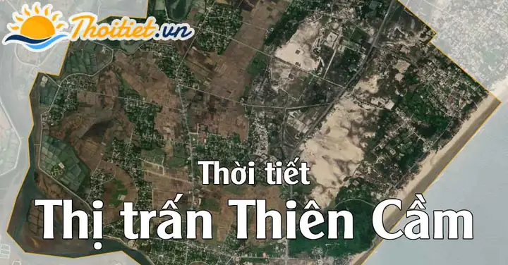 Thị Trấn Thiên Cầm Hôm Nay Có Nhiều Mây Thị Trấn Thiên Cầm Hôm Nay Có Nhiều Mây