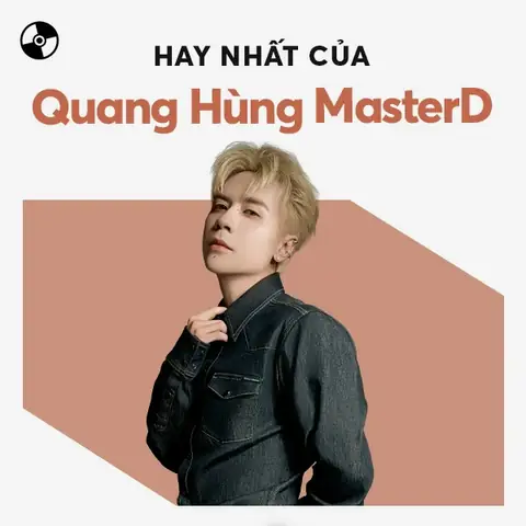 Những Bài Hát Hay Nhất Của Quang Hùng Masterd - Playlist Zing ...