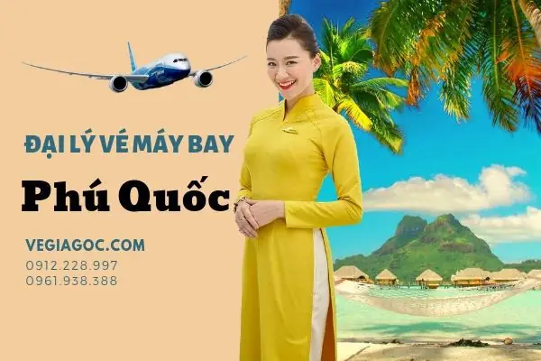 Đại Lý Vé Máy Bay Tại Phú Quốc Đại Lý Vé Máy Bay Tại Phú Quốc