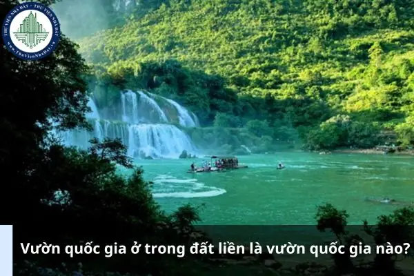 Vườn Quốc Gia Ở Trong Đất Liền Là Vườn Quốc Gia Nào? Vườn Quốc Gia Ở Trong Đất Liền Là Vườn Quốc Gia Nào?