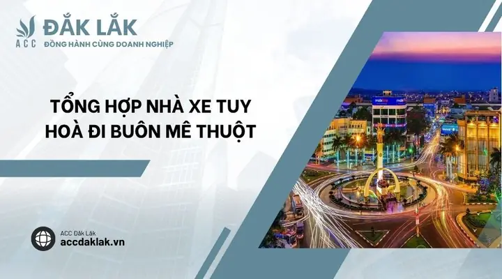 Tổng Hợp Nhà Xe Tuy Hoà Đi Buôn Mê Thuột